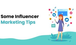 Influencer Marketing Tips